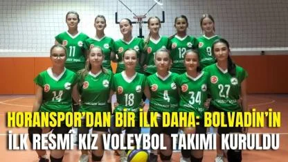 Horanspor’dan Bir İlk Daha: Bolvadin’in İlk Resmî Kız Voleybol Takımı Kuruldu