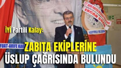 İyi Partili Kalay: Zabıta Ekiplerine Üslup Çağrısında Bulundu