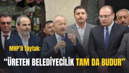 MHP’li Taytak: “Üreten Belediyecilik Tam Da Budur”