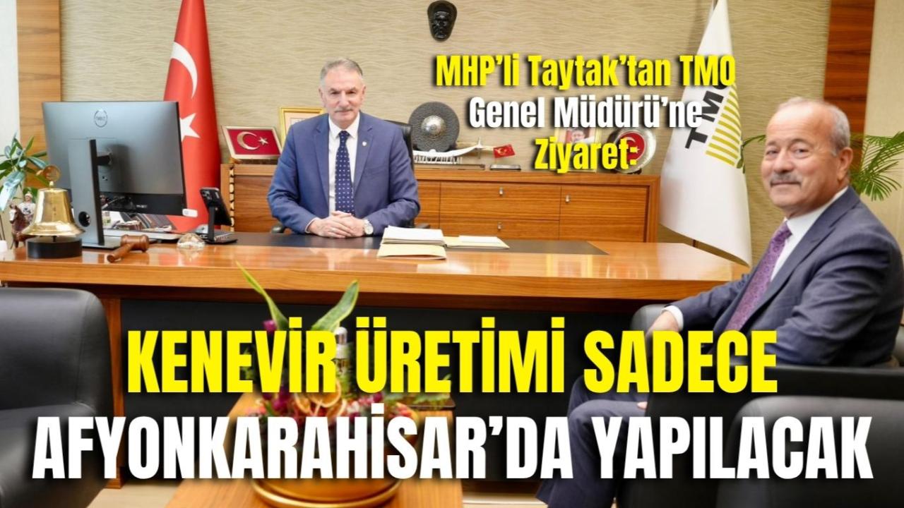 MHP’li Taytak’tan TMO Genel Müdürü’ne Ziyaret: Kenevir Üretimi Sadece Afyonkarahisar’da Yapılacak