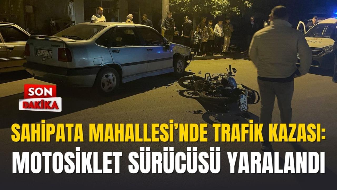 Sahipata Mahallesi’nde Trafik Kazası: Motosiklet Sürücüsü Yaralandı