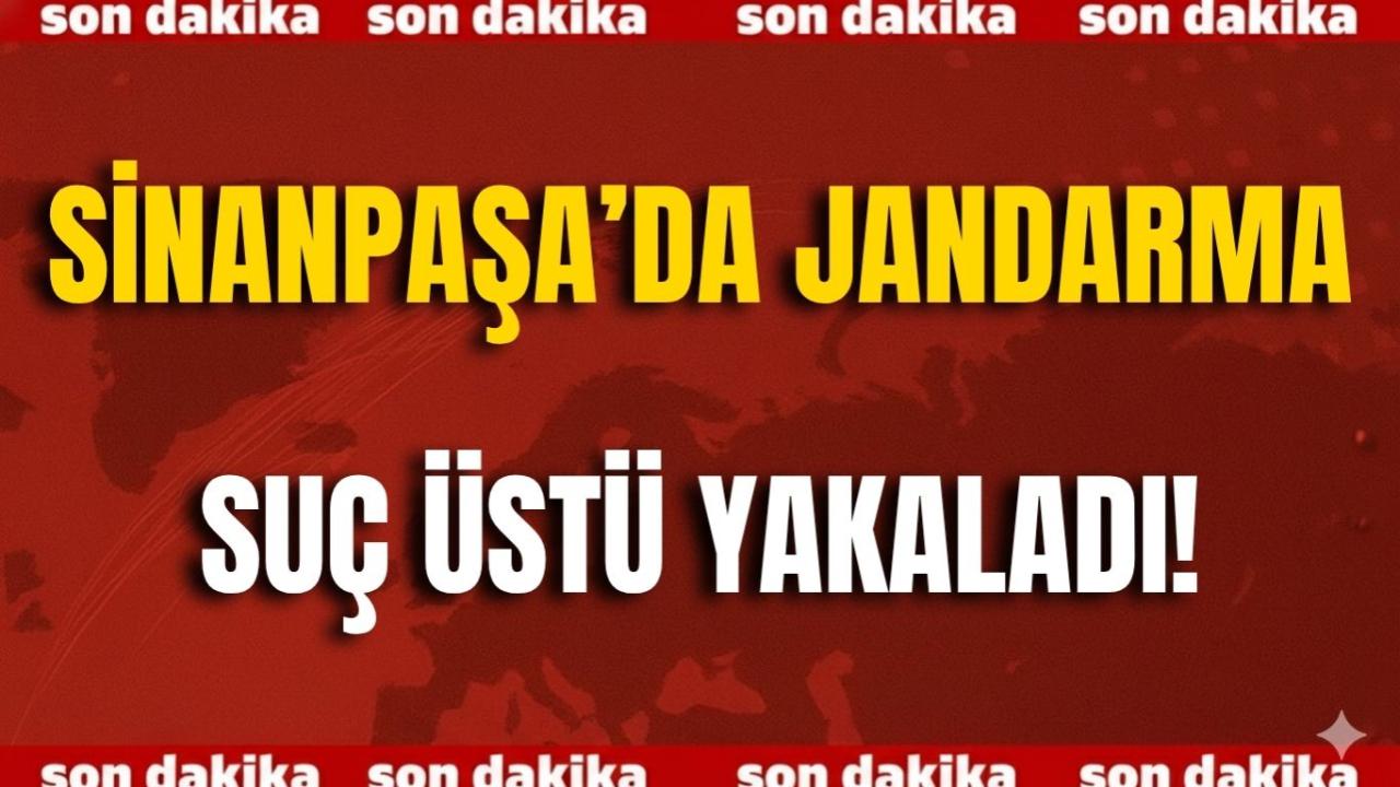 Sinanpaşa’da Jandarma Suç Üstü Yakaladı!