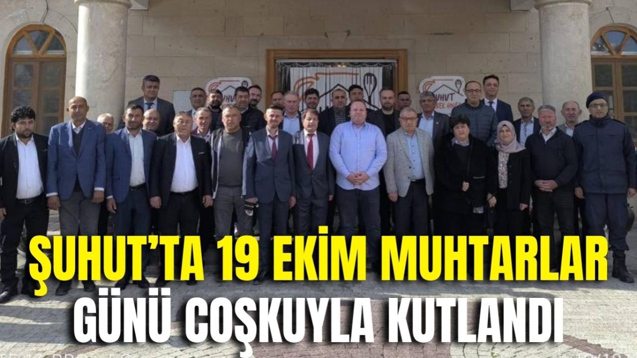 Şuhut’ta 19 Ekim Muhtarlar Günü Coşkuyla Kutlandı