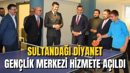 Sultandağı Diyanet Gençlik Merkezi Hizmete Açıldı