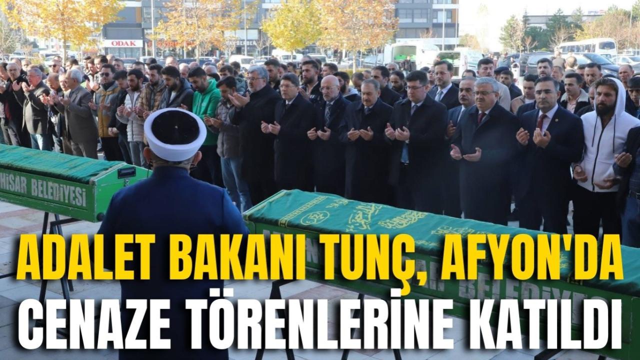 Adalet Bakanı Tunç, Afyon&#039;da Cenaze Törenlerine Katıldı