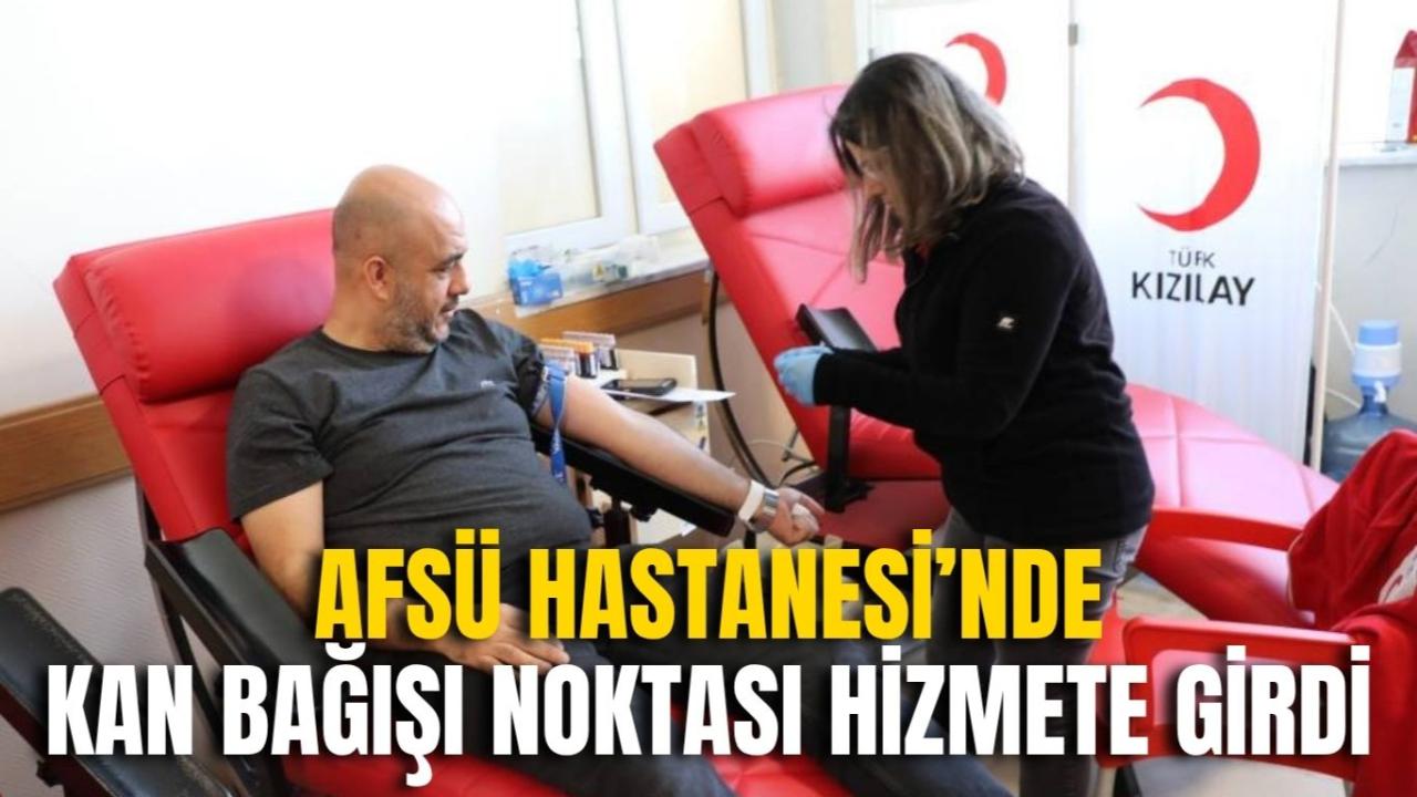 AFSÜ Hastanesi’nde Kan Bağışı Noktası Hizmete Girdi