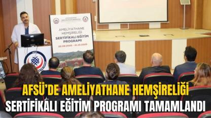 AFSÜ’de Ameliyathane Hemşireliği Sertifikalı Eğitim Programı Tamamlandı