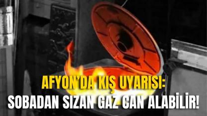 Afyon’da Kış Uyarısı: Sobadan Sızan Gaz Can Alabilir!