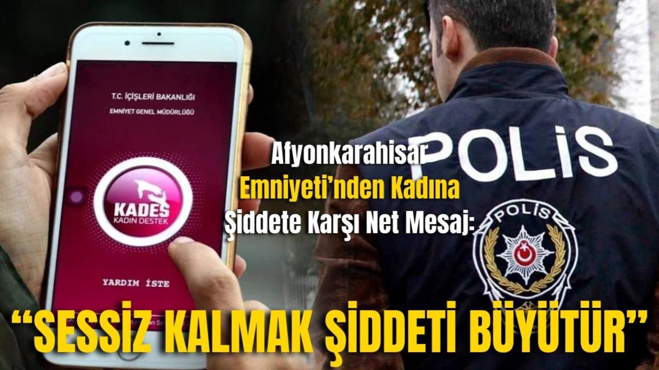 Afyonkarahisar Emniyeti’nden Kadına Şiddete Karşı Net Mesaj: “Sessiz Kalmak Şiddeti Büyütür”