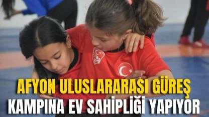 Afyonkarahisar Uluslararası Güreş Kampına Ev Sahipliği Yapıyor