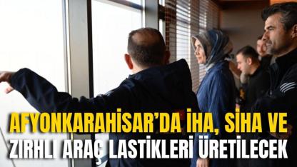 Afyonkarahisar’da İHA, SİHA ve Zırhlı Araç Lastikleri Üretilecek