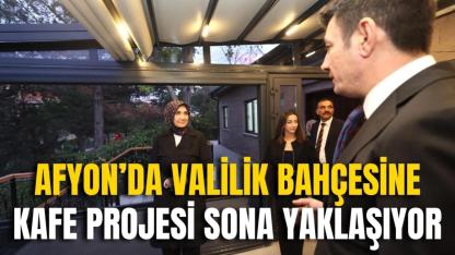 Afyonkarahisar’da Valilik Bahçesine Kafe Projesi Sona Yaklaşıyor
