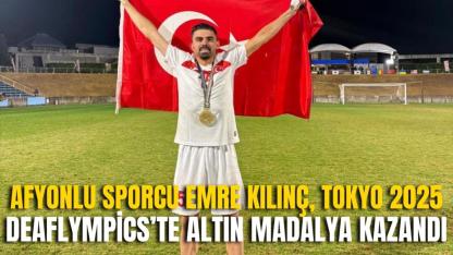 Afyonlu Sporcu Emre Kılınç, Tokyo 2025 Deaflympics’te Altın Madalya Kazandı