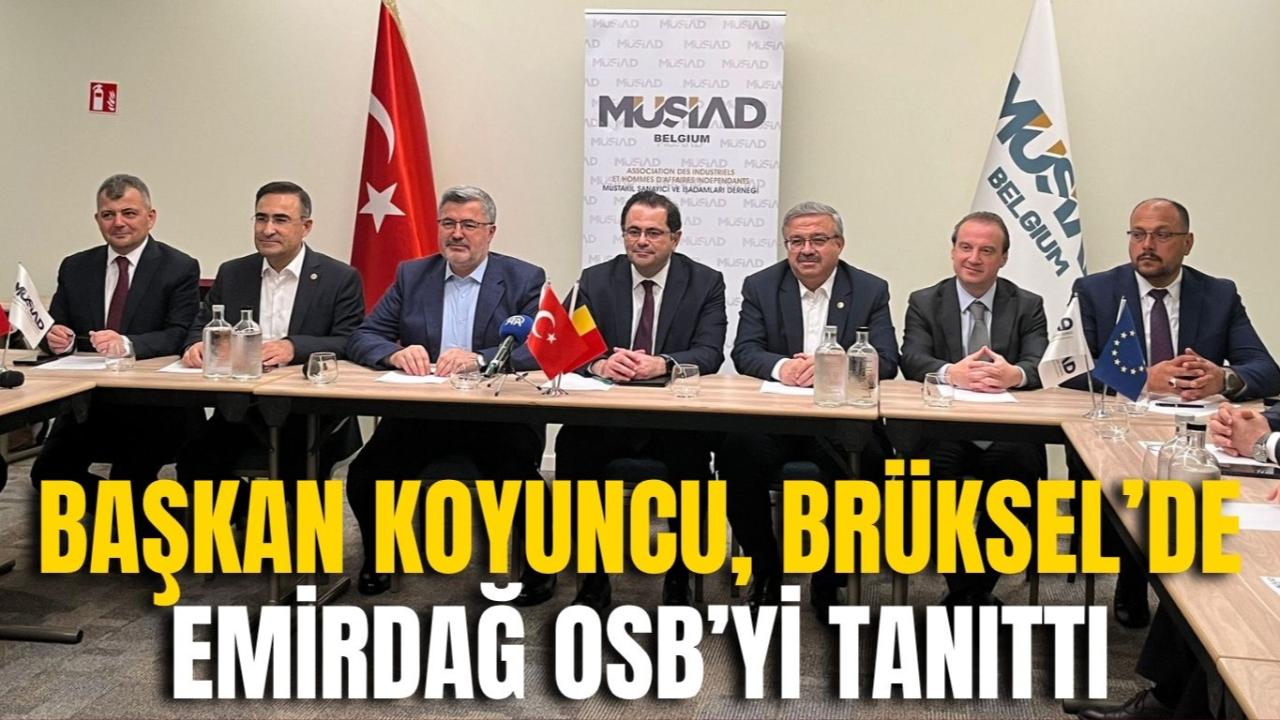 Başkan Koyuncu, Brüksel’de Emirdağ OSB’yi Tanıttı