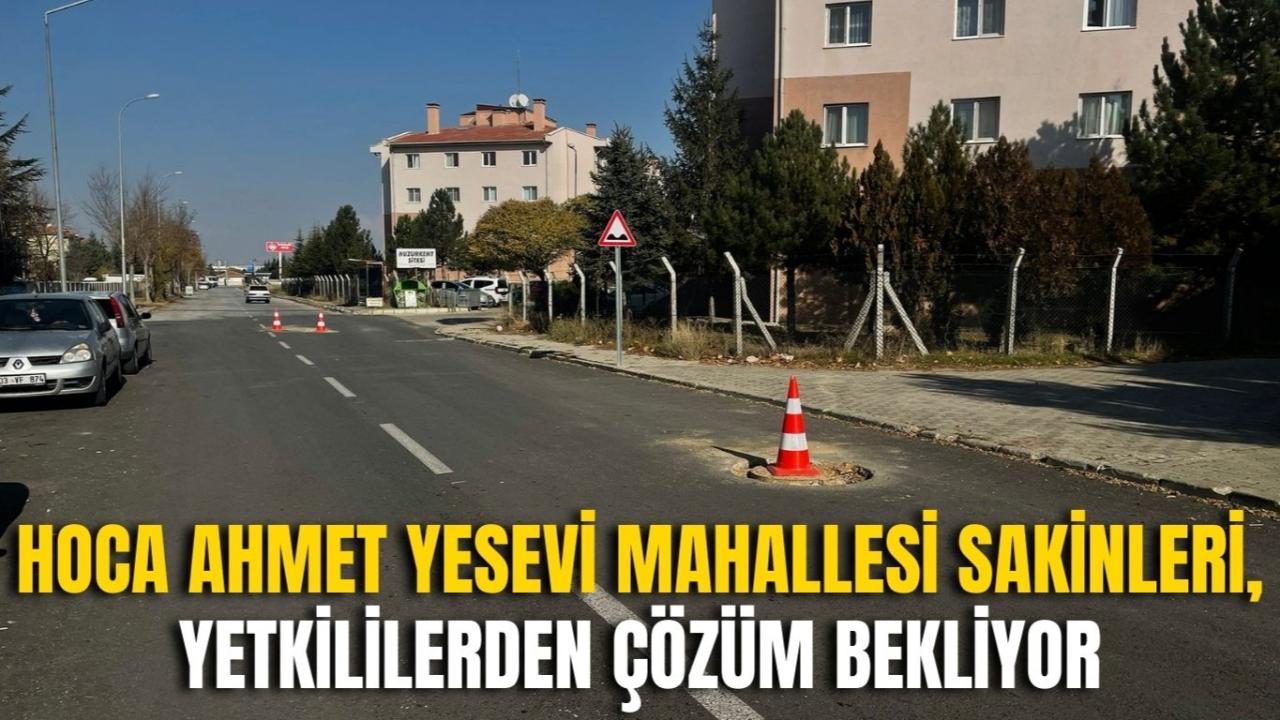 Hoca Ahmet Yesevi Mahallesi Sakinleri, Yetkililerden Çözüm Bekliyor