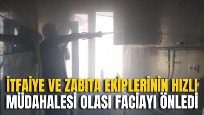 İtfaiye ve Zabıta Ekiplerinin Hızlı Müdahalesi Olası Faciayı Önledi