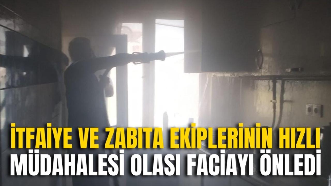 İtfaiye ve Zabıta Ekiplerinin Hızlı Müdahalesi Olası Faciayı Önledi
