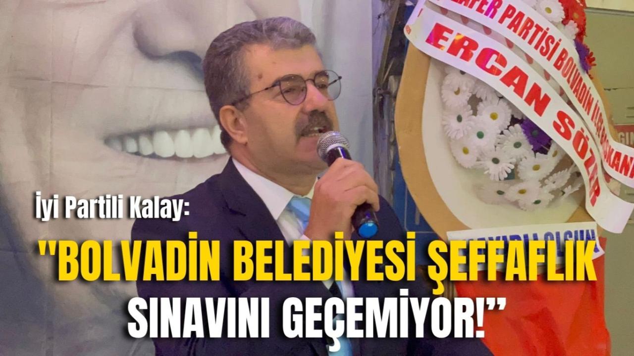 İyi Partili Kalay: &quot;Bolvadin Belediyesi Şeffaflık Sınavını Geçemiyor!”