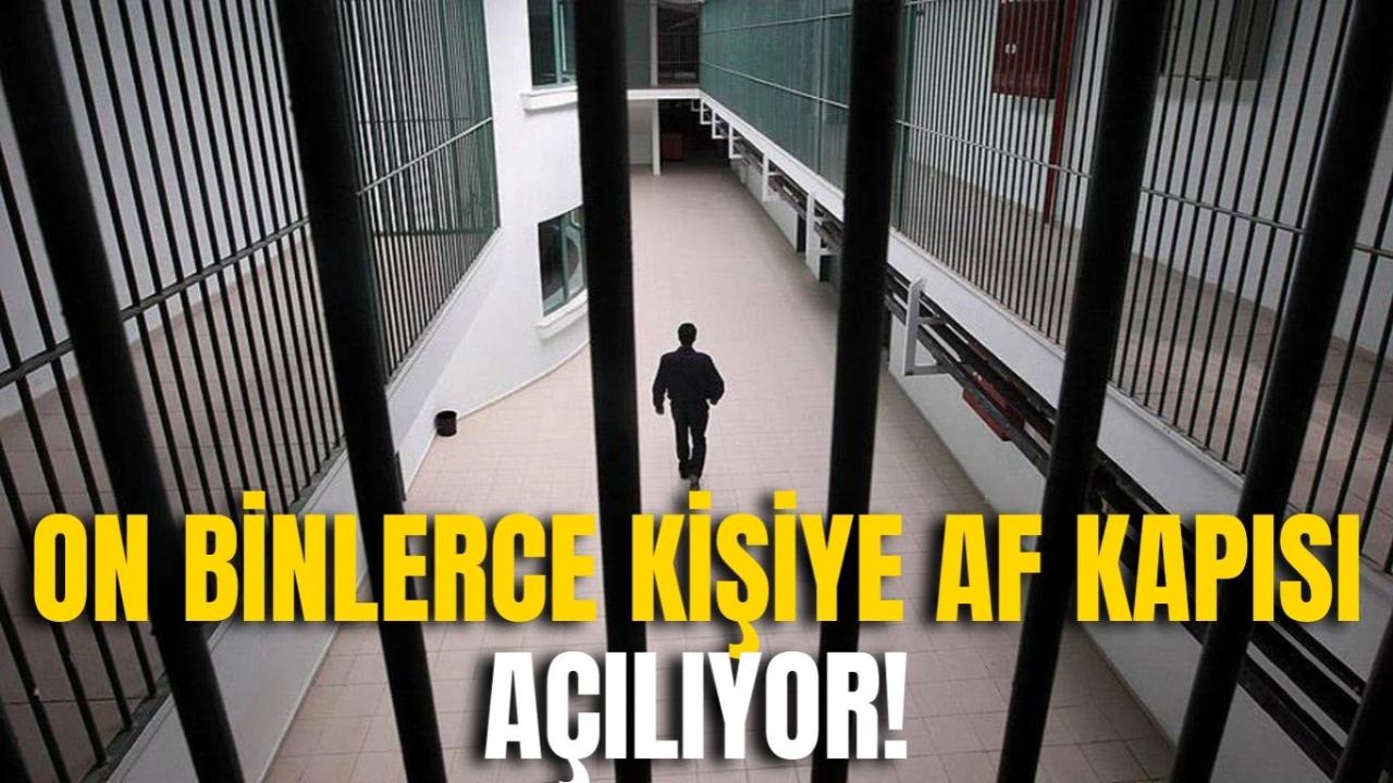 On Binlerce Kişiye Af Kapısı Açılıyor!