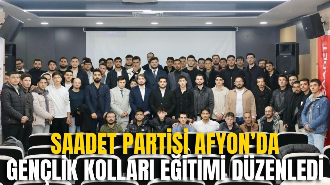 Saadet Partisi Afyon’da Gençlik Kolları Eğitimi Düzenledi