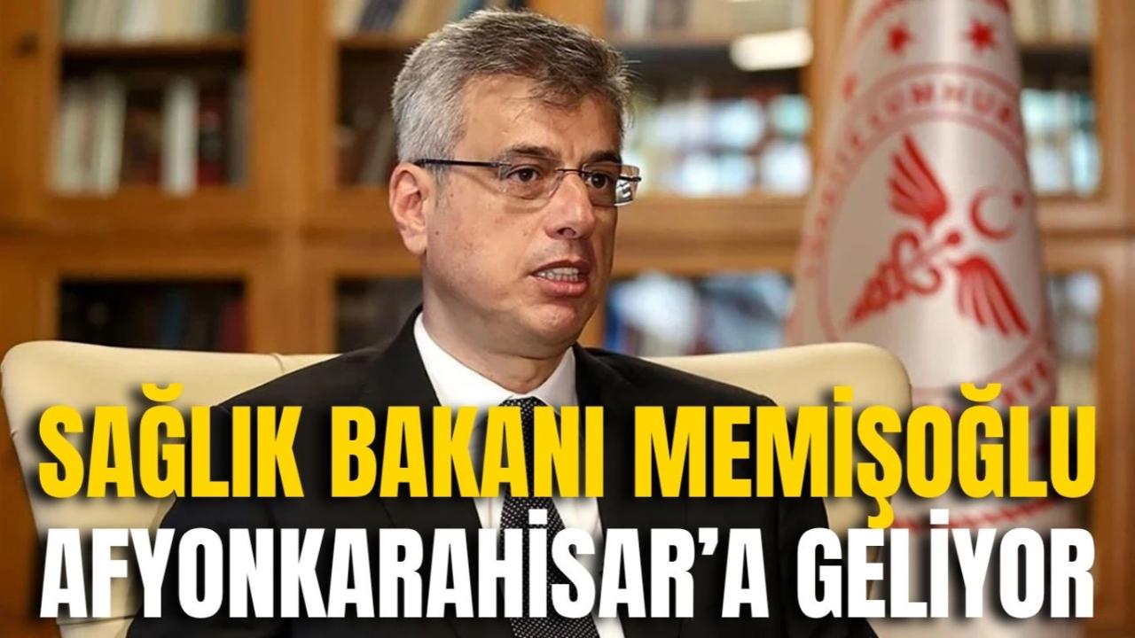 Sağlık Bakanı Kemal Memişoğlu Afyonkarahisar’a Geliyor
