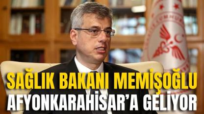 Sağlık Bakanı Kemal Memişoğlu Afyonkarahisar’a Geliyor
