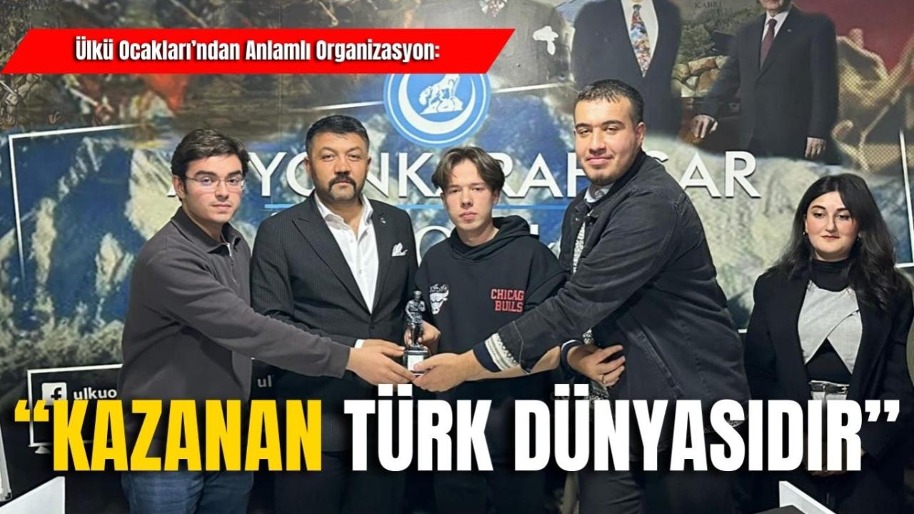 Ülkü Ocakları’ndan Anlamlı Organizasyon: “Kazanan Türk Dünyasıdır”