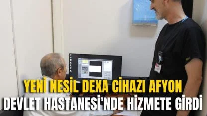 Yeni Nesil DEXA Cihazı Afyonkarahisar Devlet Hastanesi’nde Hizmete Girdi