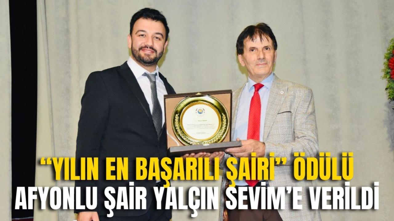 “Yılın En Başarılı Şairi” Ödülü Afyonlu Şair Yalçın Sevim’e Verildi
