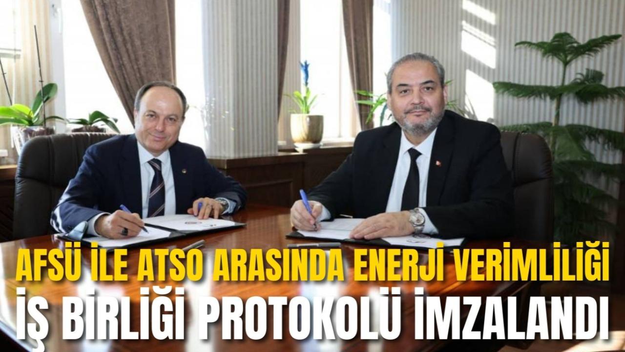 AFSÜ ile ATSO Arasında Enerji Verimliliği İş Birliği Protokolü İmzalandı