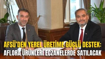 AFSÜ’den Yerel Üretime Güçlü Destek: AFLORA Ürünleri Eczanelerde Satılacak