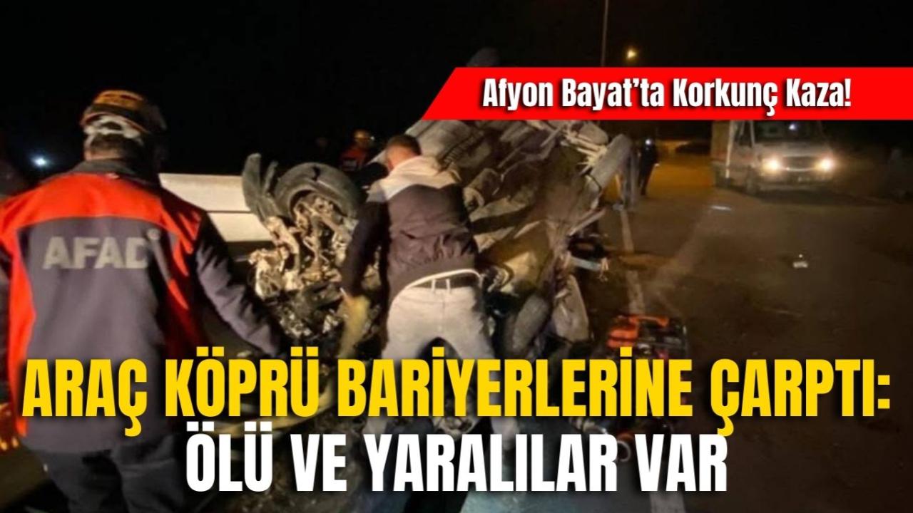Afyon Bayat’ta Korkunç Kaza! Araç Köprü Bariyerlerine Çarptı: Ölü ve Yaralılar Var