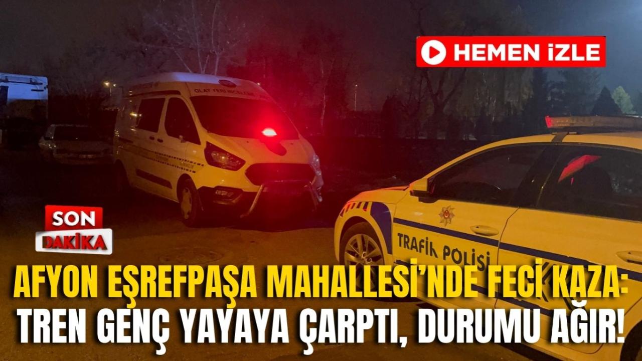 Afyon Eşrefpaşa Mahallesi’nde Feci Kaza: Tren Genç Yayaya Çarptı, Durumu Ağır!