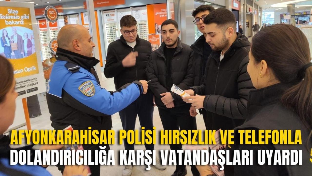 Afyon Polisi Hırsızlık ve Telefonla Dolandırıcılığa Karşı Vatandaşları Uyardı
