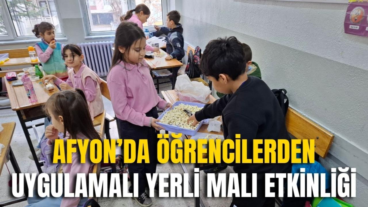 Afyon’da Öğrencilerden Uygulamalı Yerli Malı Etkinliğ