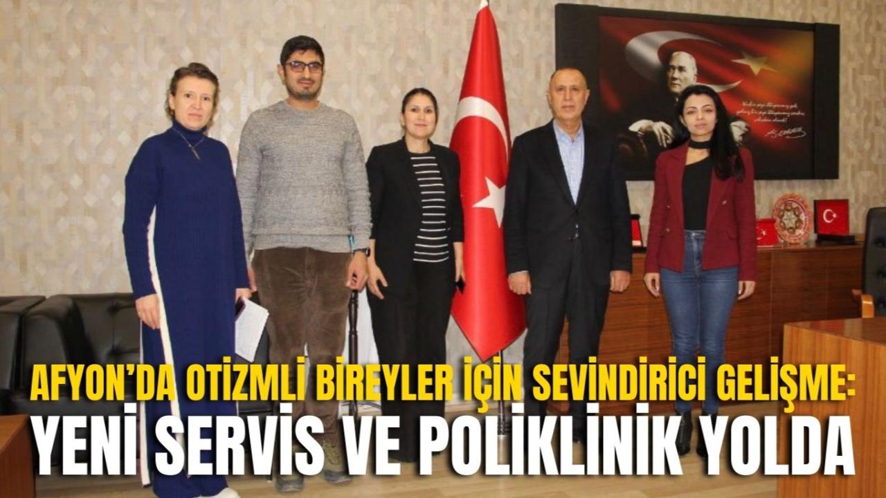 Afyon’da Otizmli Bireyler İçin Sevindirici Gelişme: Yeni Servis ve Poliklinik Yolda