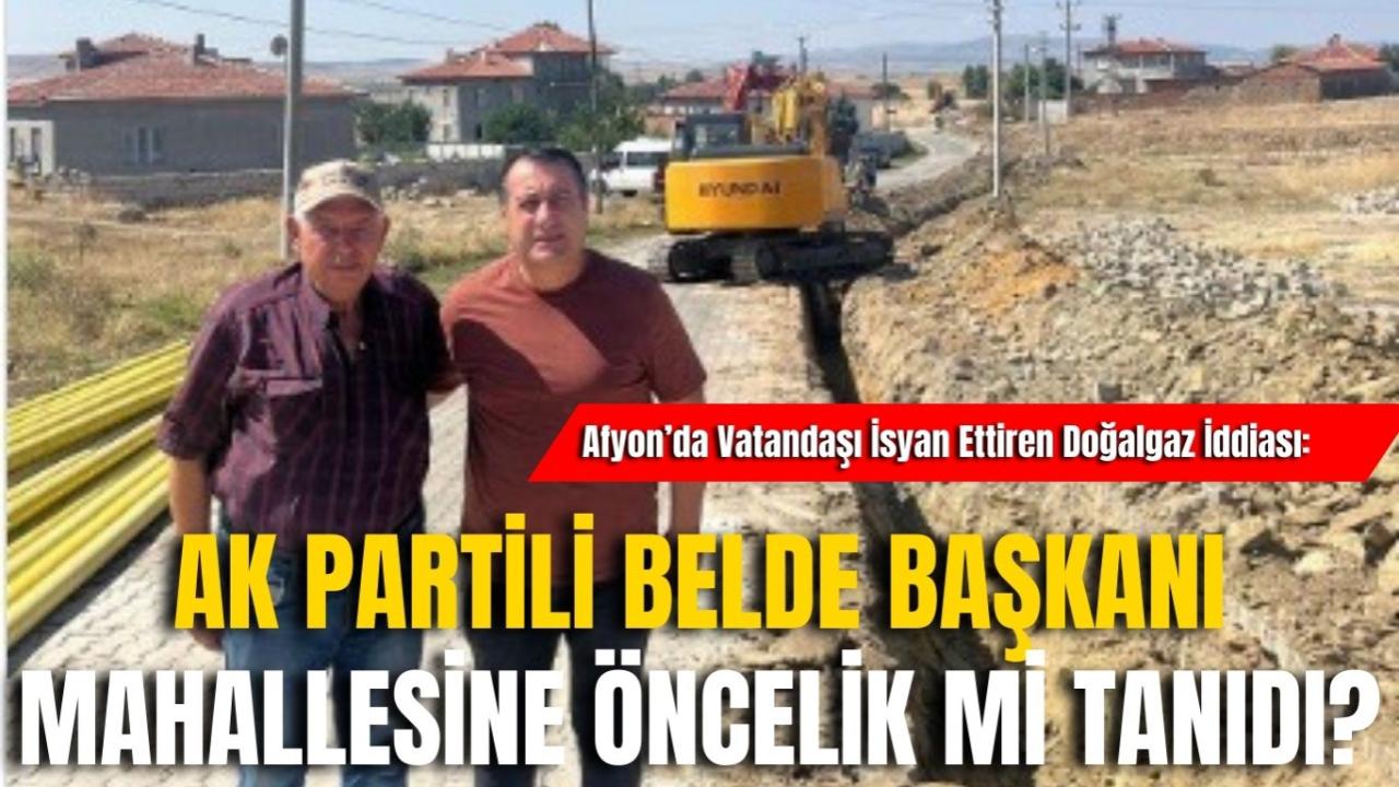 Afyon’da Vatandaşı İsyan Ettiren Doğalgaz İddiası: AK Partili Belde Başkanı Mahallesine Öncelik mi Tanıdı?