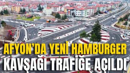 Afyon’da Yeni Hamburger Kavşağı Trafiğe Açıldı