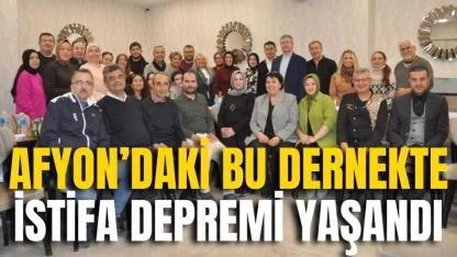 Afyon’daki Bu Dernekte İstifa Depremi Yaşandı