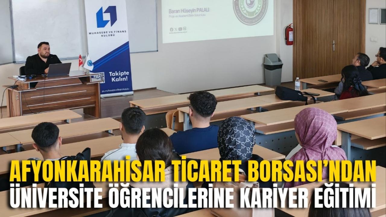 Afyonkarahisar Ticaret Borsası’ndan Üniversite Öğrencilerine Kariyer Eğitimi