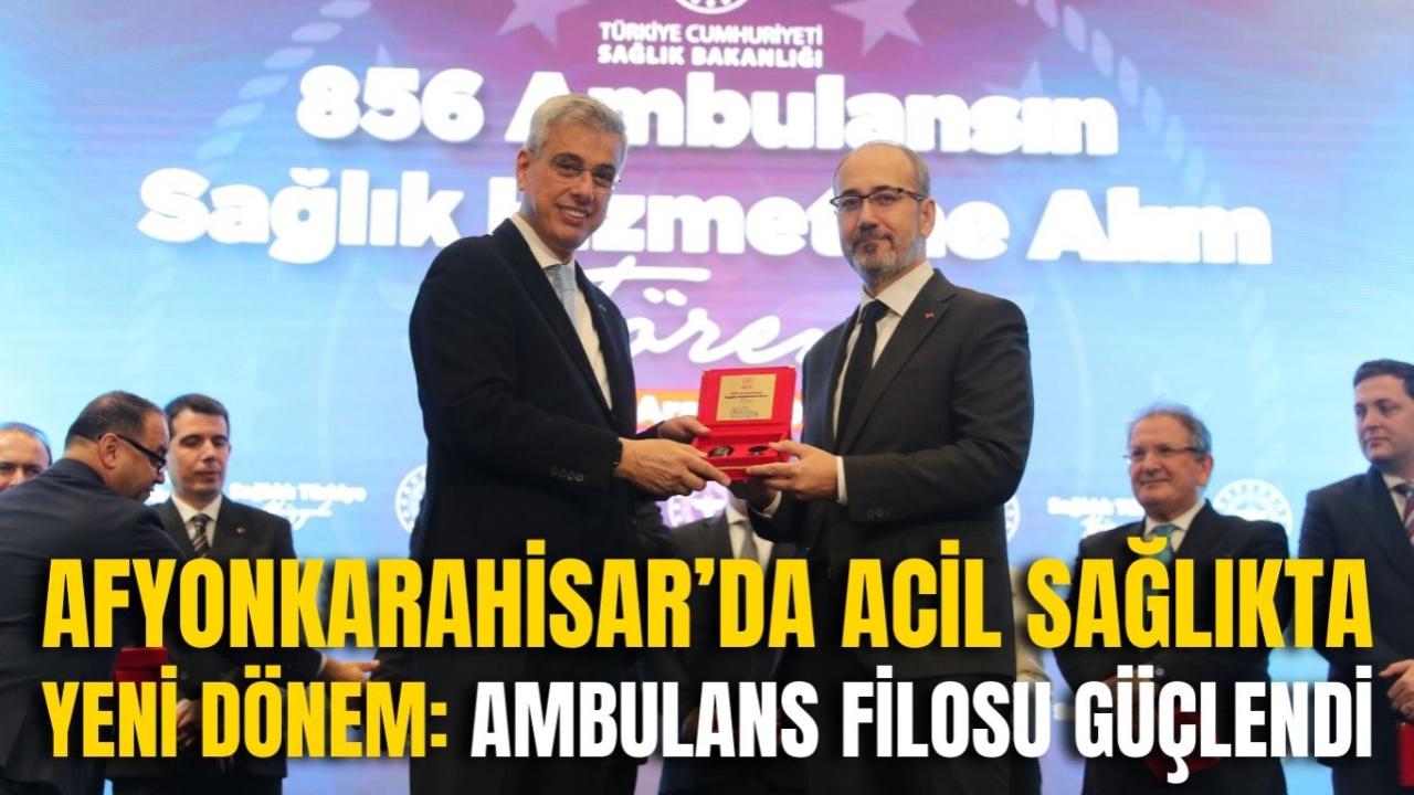Afyonkarahisar’da Acil Sağlıkta Yeni Dönem: Ambulans Filosu Güçlendi