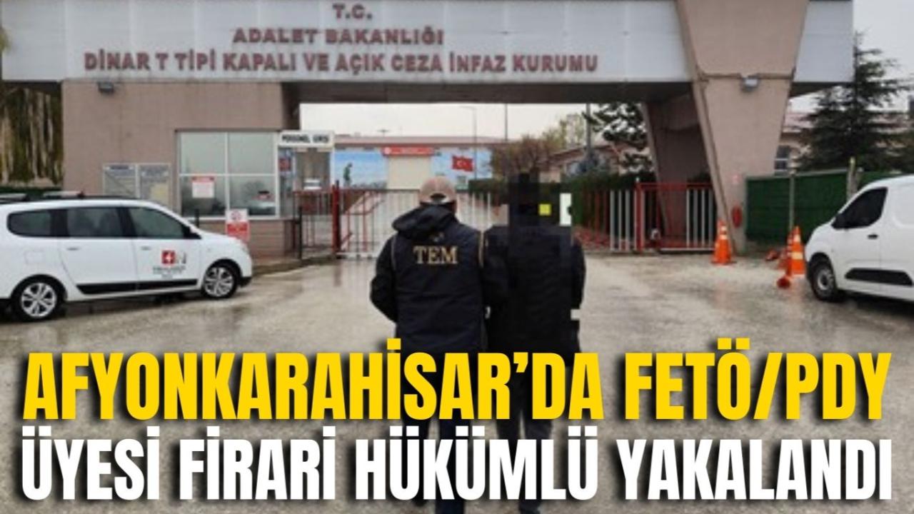 Afyonkarahisar’da FETÖ/PDY Üyesi Firari Hükümlü Yakalandı