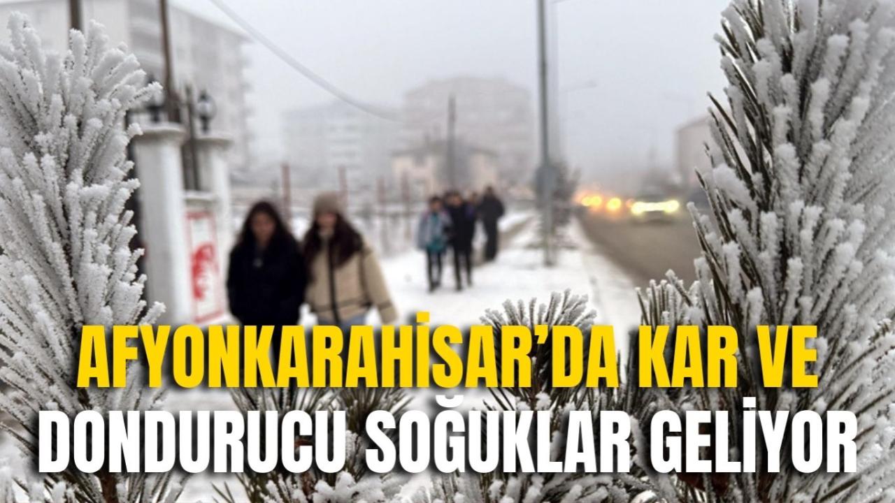 Afyonkarahisar’da Kar ve Dondurucu Soğuklar Geliyor