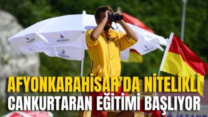 Afyonkarahisar’da Nitelikli Cankurtaran Eğitimi Başlıyor