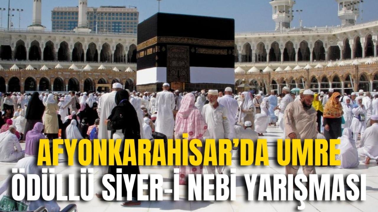 Afyonkarahisar’da Umre Ödüllü Siyer-i Nebi Yarışması