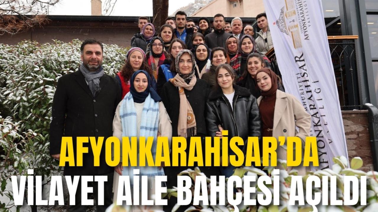 Afyonkarahisar’da Vilayet Aile Bahçesi Açıldı