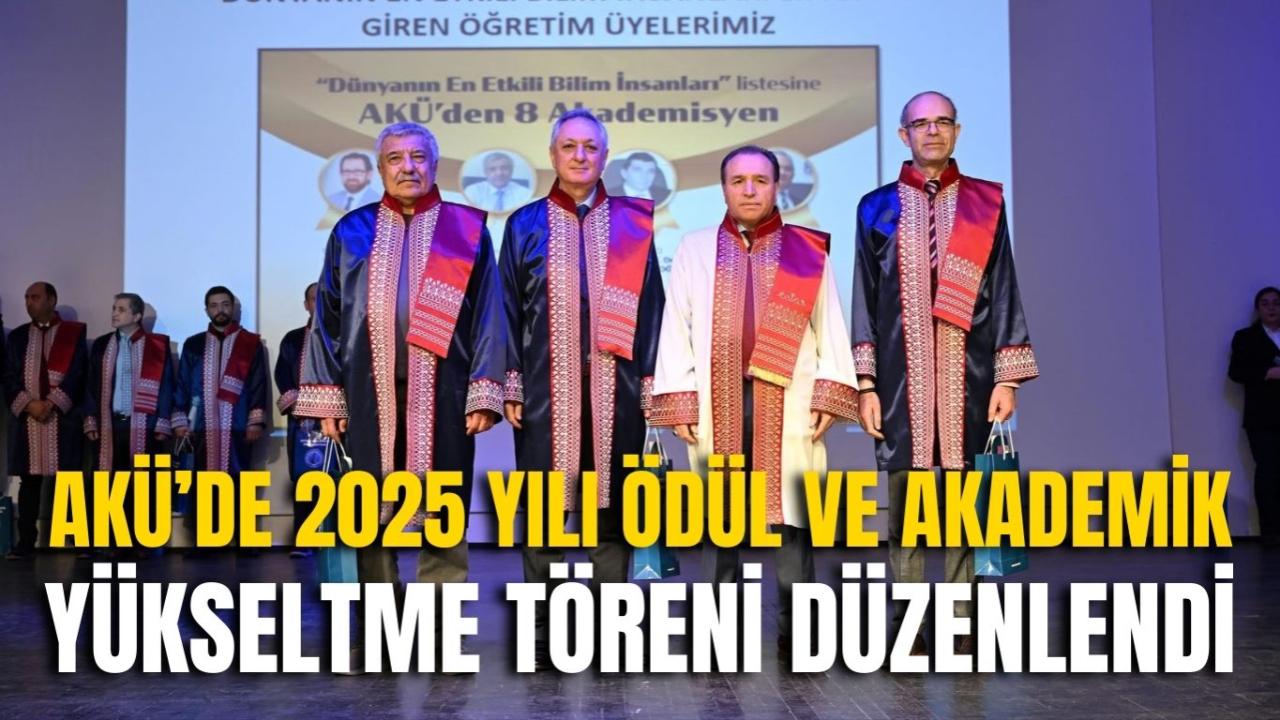 AKÜ’de 2025 Yılı Ödül ve Akademik Yükseltme Töreni Düzenlendi