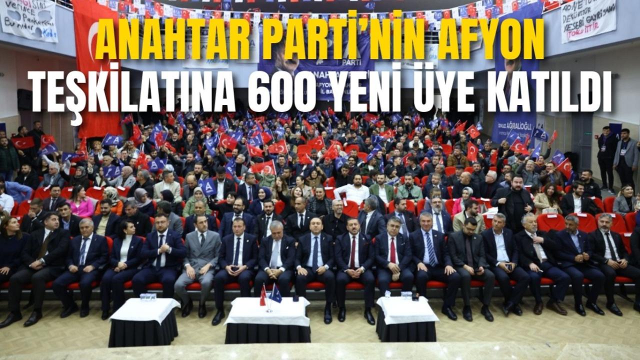 Anahtar Parti’nin Afyonkarahisar Teşkilatına 600 Yeni Üye Katıldı