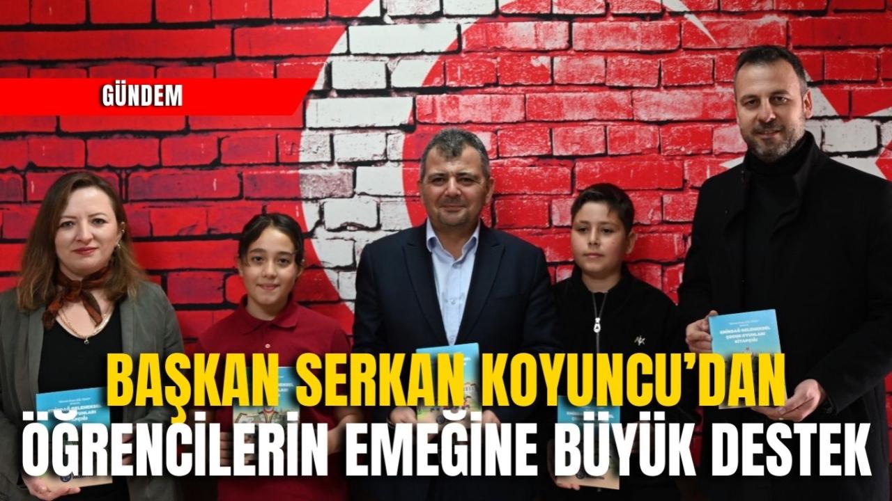 Başkan Serkan Koyuncu’dan Öğrencilerin Emeğine Büyük Destek