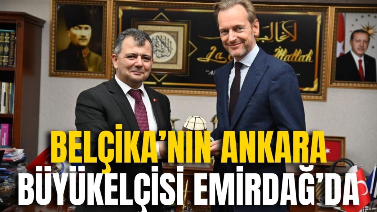 Belçika’nın Ankara Büyükelçisi Emirdağ’da